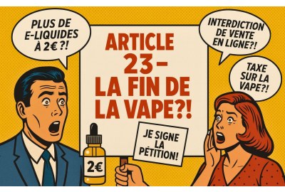 Illustration pop art d’un homme et d’une femme choqués devant une pancarte marquée « Article 23 – La fin de la vape ?! », avec des bulles de dialogue évoquant la fin des e-liquides à 2 €, une taxe sur la vape et l’interdiction de vente en ligne.