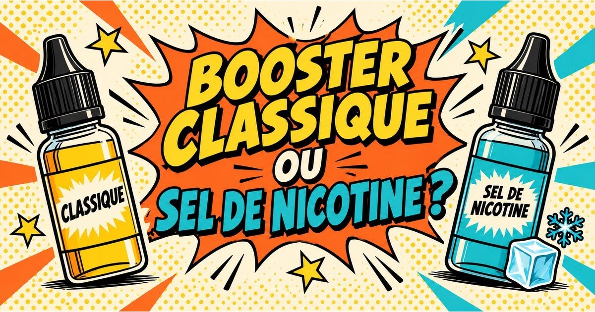 Booster classique ou booster au sel de nicotine avec version Ice