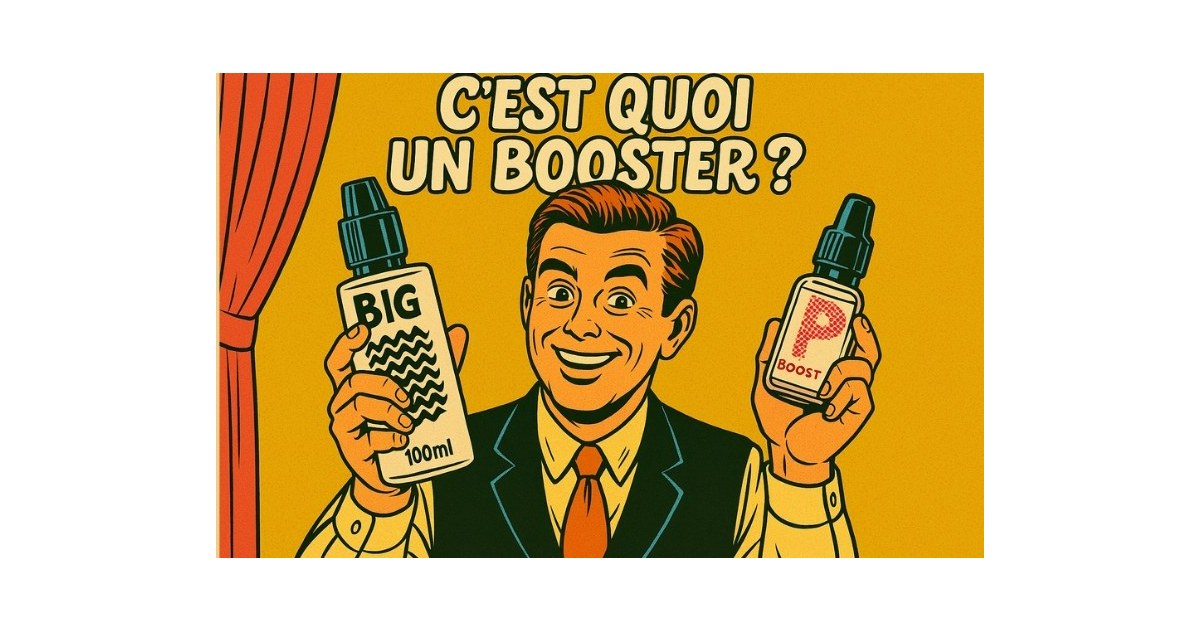 Illustration rétro style comic book montrant un homme souriant en costume tenant deux flacons d’e-liquides, avec le texte funky “C’EST QUOI UN BOOSTER ?” en haut et un fond jaune vintage.