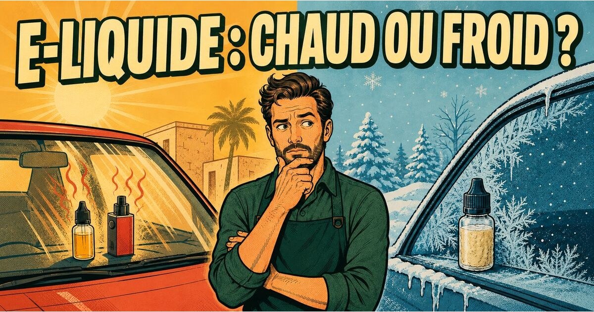 E-liquide et cigarette électronique exposés à la chaleur et au froid