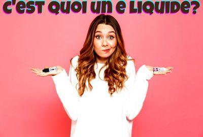 C'est quoi le e-liquide?