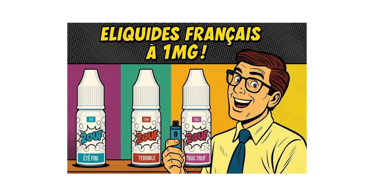 Illustration pop art rétro présentant trois e-liquides français 2OUF à 1mg (Été Fou, Terrible et Truc 2OUF) avec un personnage BD enthousiaste et le titre funky “ELIQUIDES FRANÇAIS À 1MG !” en haut.