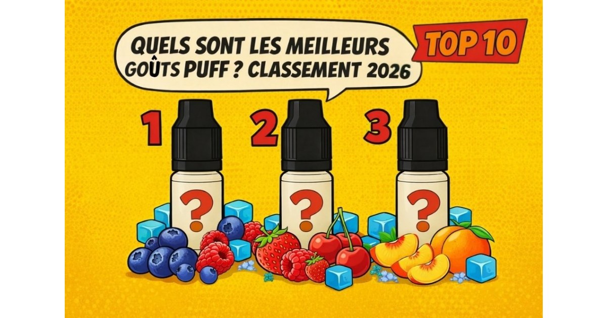 Top 10 goûts puff 2026 classement des meilleurs e-liquides fruités Tuff Puff avec fruits et effet ice