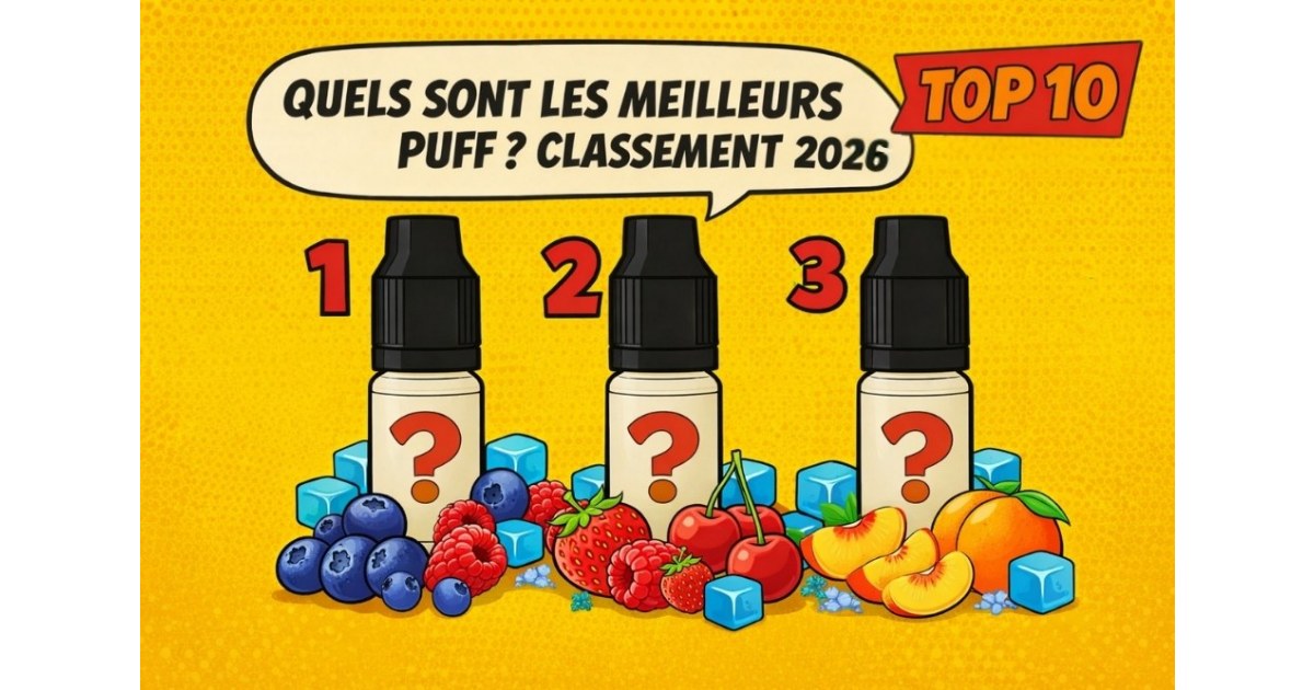 Top 10 goûts puff 2026 classement des meilleurs e-liquides fruités Tuff Puff avec fruits et effet ice