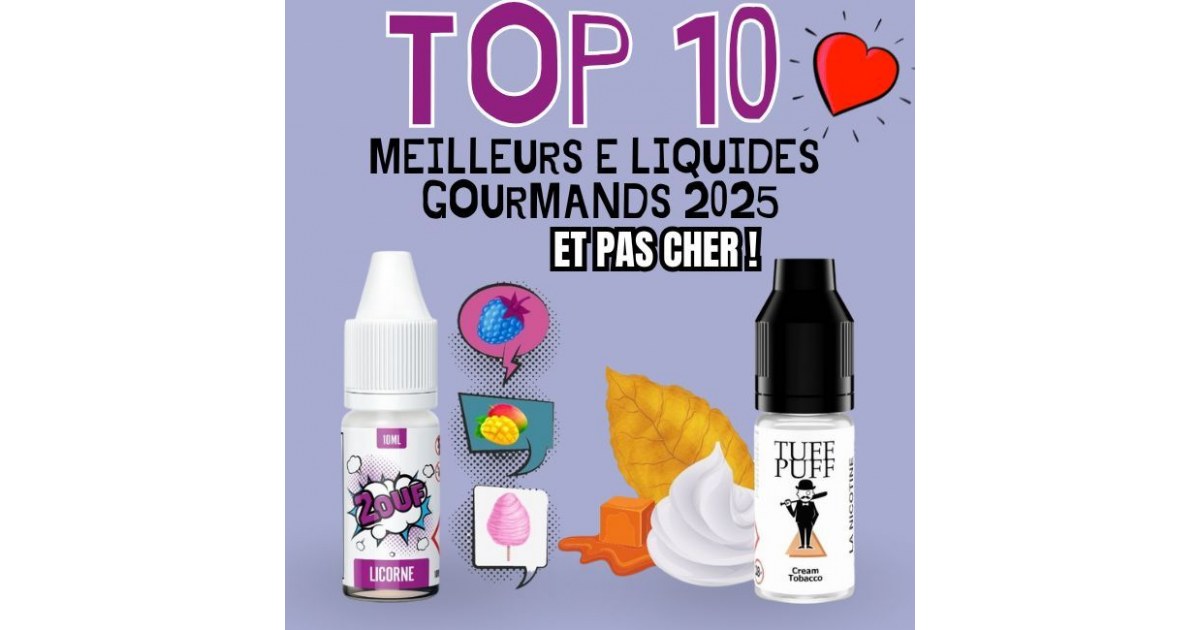 meilleurs eliquides gourmands 2025