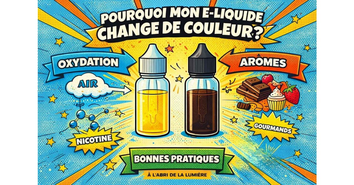 Illustration expliquant pourquoi un e-liquide change de couleur, avec un flacon clair et un flacon foncé, l’oxydation liée à l’air, la nicotine, les arômes gourmands et les bonnes pratiques de conservation à l’abri de la lumière