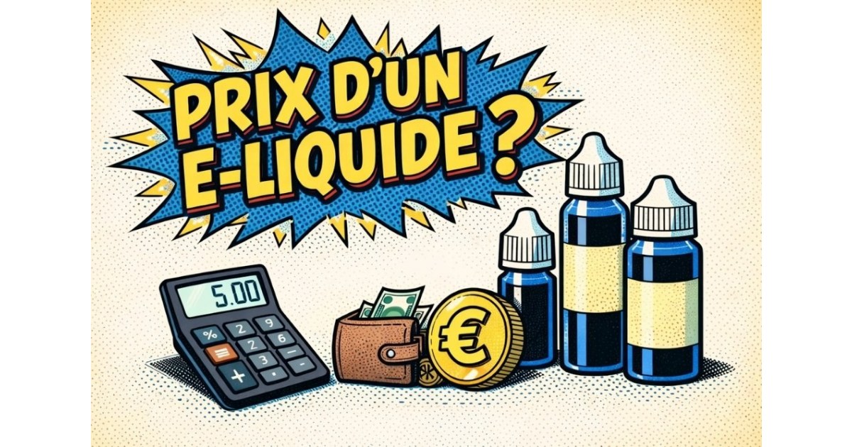 prix d’un e-liquide guide des prix pour cigarette électronique