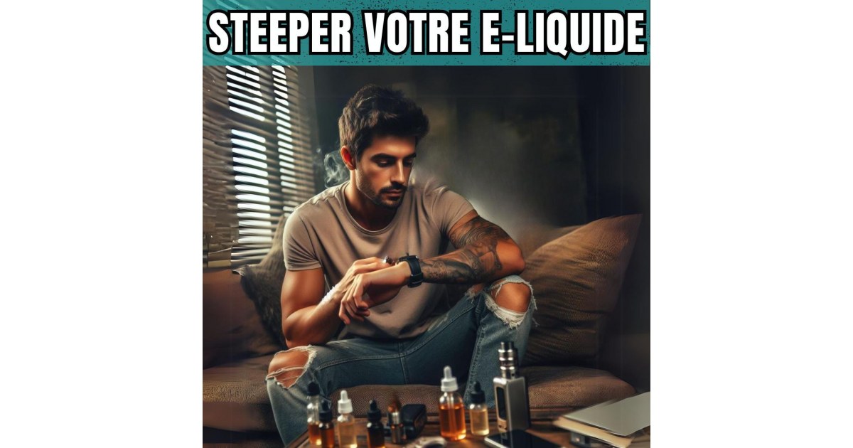 Comment Steeper Eliquide?