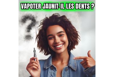 Le vapotage jaunit-il les dents ?