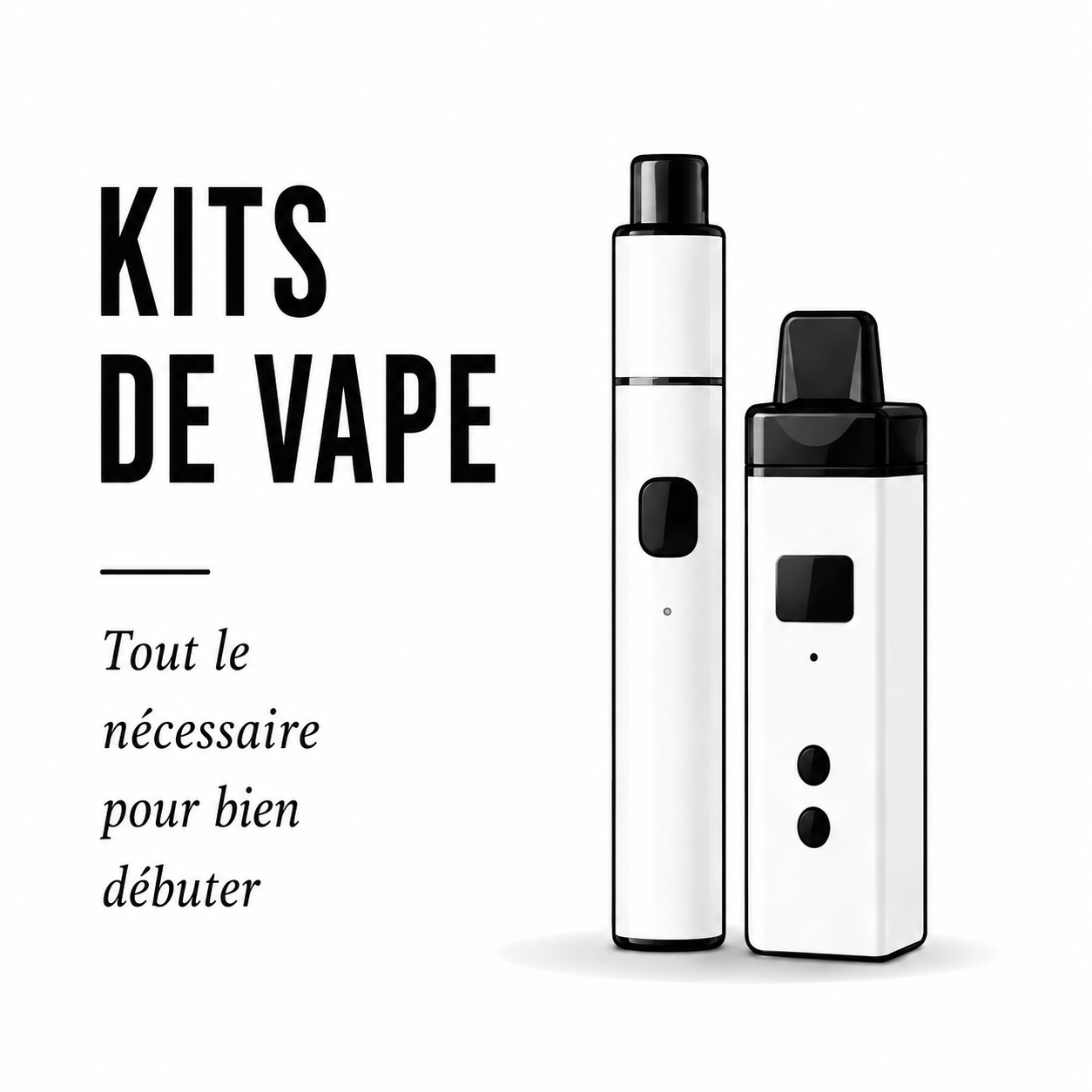 Kits de vape pour débutants et vapoteurs à petit prix