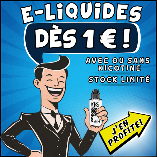 Bannière style BD avec une mascotte souriante tenant un flacon d’e-liquide. Texte : “E-LIQUIDES DÈS 1 € !”, “Sans ou avec nicotine – Stock limité”, bouton vert “J’en profite !”